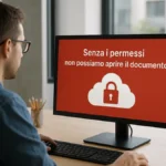 Senza i permessi non possiamo aprire il documento da te selezionato: cosa significa e come risolvere